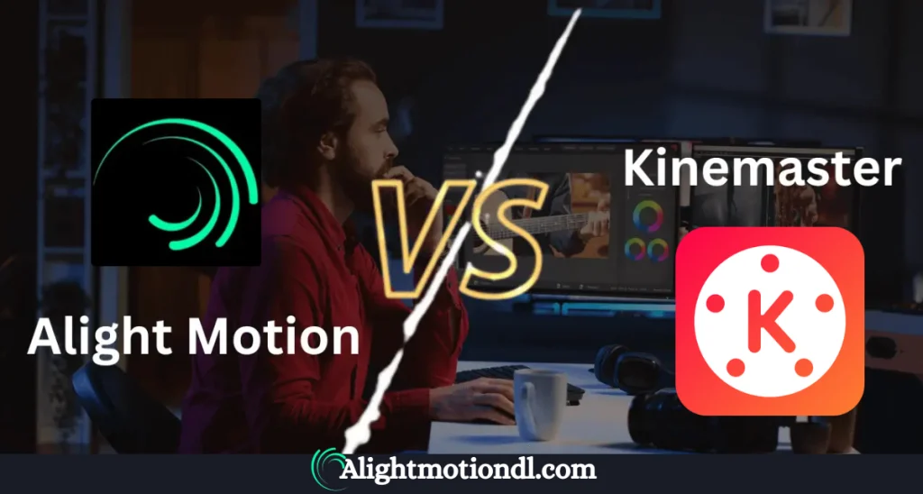 Alight Motion MOD APK vs Kinemaster MOD